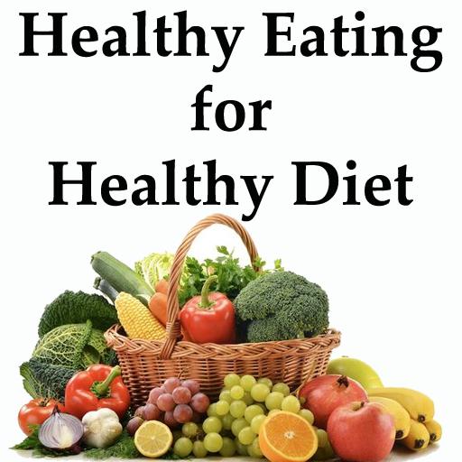 Healthy Eating For Healthy Diet